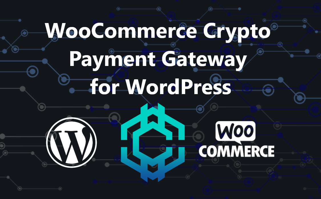 WooCommerce Crypto Payment Gateway for WordPress