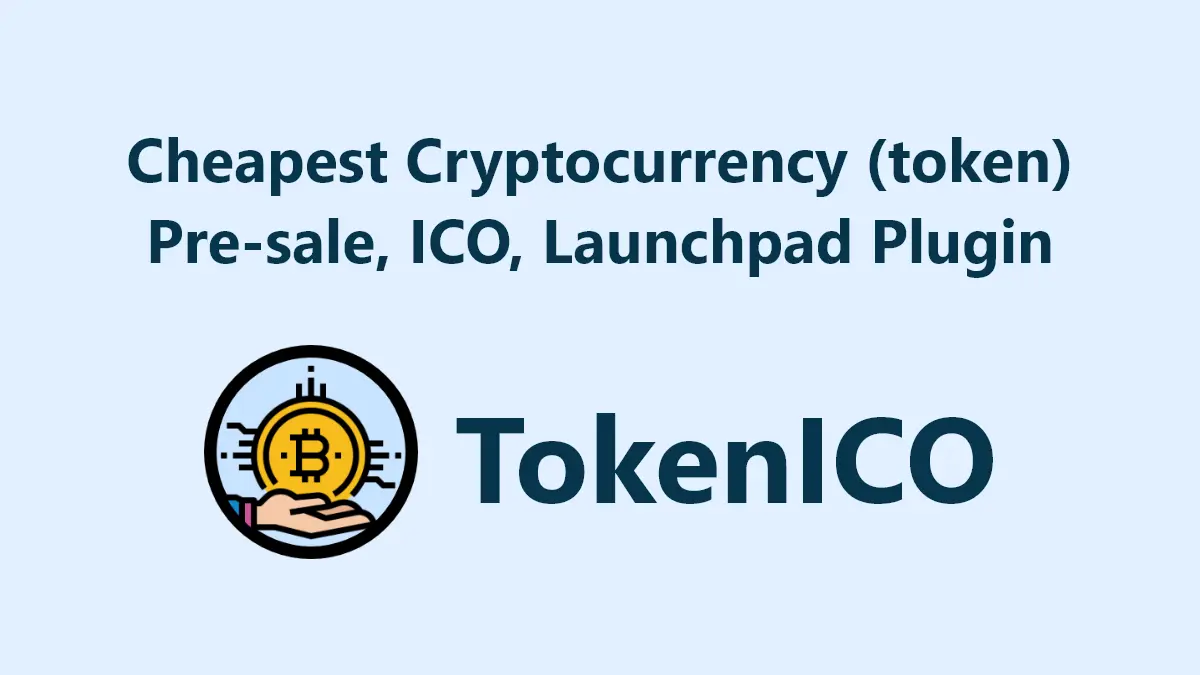 Cheapest Cryptocurrency (token) Pre-sale, ICO, Launchpad Plugin